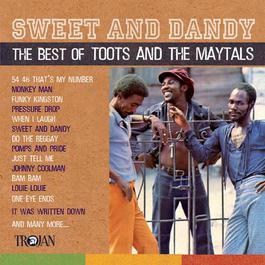 Sweet And Dandy: The Best Of Toots And The Maytals 2008 Toots & The Maytals Sweet And Dandy: The Best Of Toots And The Maytals 2008 Toots & The Maytals