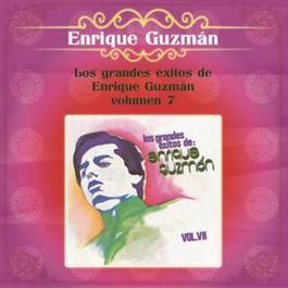 Los Grandes Exitos de Enrique Guzman - Volumen Siete 2012 Enrique Guzman Los Grandes Exitos de Enrique Guzman - Volumen Siete 2012 Enrique Guzman