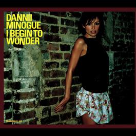 I Begin to Wonder (Krystal K Vocal Mix) 2003 Dannii Minogue I Begin to Wonder (Krystal K Vocal Mix) 2003 Dannii Minogue