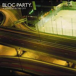 A Weekend In The City 2007 Bloc Party A Weekend In The City 2007 Bloc Party