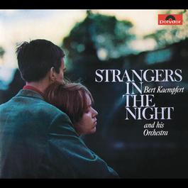 Strangers In The Night 1996 Bert Kaempfert And His Orchestra Strangers In The Night 1996 Bert Kaempfert And His Orchestra