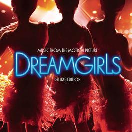 Dreamgirls Music from the Motion Picture - Deluxe Edition 2006 Various Artists Dreamgirls Music from the Motion Picture - Deluxe Edition 2006 Various Artists
