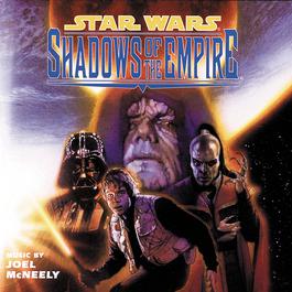Star Wars: Shadows Of The Empire 1996 Joel McNeely; Royal Scottish National Orchestra and Chorus Star Wars: Shadows Of The Empire 1996 Joel McNeely; Royal Scottish National Orchestra and Chorus