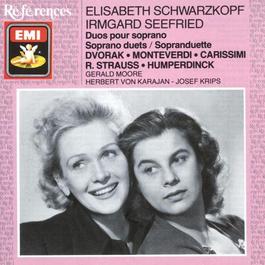Elisabeth Schwarzkopf & Irmgard Seefried sing Duets 1988 Elisabeth Schwarzkopf Elisabeth Schwarzkopf & Irmgard Seefried sing Duets 1988 Elisabeth Schwarzkopf