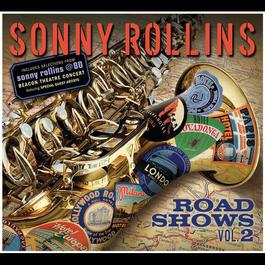 Road Shows, Volume 2 2011 Sonny Rollins Road Shows, Volume 2 2011 Sonny Rollins