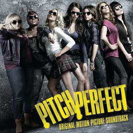 Pitch Perfect Soundtrack 2012 Various Artists Pitch Perfect Soundtrack 2012 Various Artists