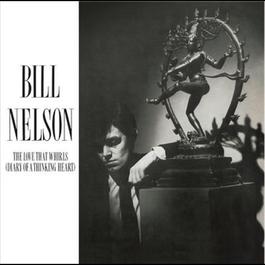 The Love That Whirls 2005 Bill Nelson The Love That Whirls 2005 Bill Nelson