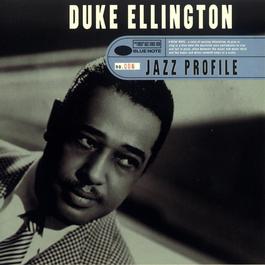 Jazz Profile: Duke Ellington 1997 Duke Ellington & His Orchestra Jazz Profile: Duke Ellington 1997 Duke Ellington & His Orchestra