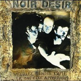 Veuillez Rendre L'Ame 1989 Noir Désir Veuillez Rendre L'Ame 1989 Noir Désir