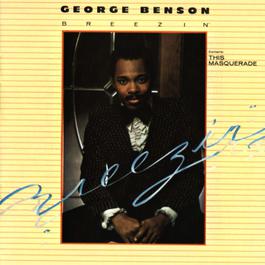 Breezin' (Remastered Version) (Album Version) 1983 George Benson Breezin' (Remastered Version) (Album Version) 1983 George Benson
