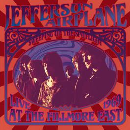 Sweeping Up the Spotlight - Jefferson Airplane Live at the Fillmore East 1969 2007 Jefferson Airplane Sweeping Up the Spotlight - Jefferson Airplane Live at the Fillmore East 1969 2007 Jefferson Airplane