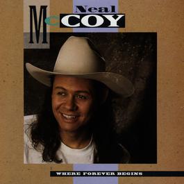 Where Forever Begins 1992 Neal McCoy Where Forever Begins 1992 Neal McCoy