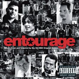 Entourage: Music From and Inspired by the Hit HBO Original Series 2007 Various Artists Entourage: Music From and Inspired by the Hit HBO Original Series 2007 Various Artists