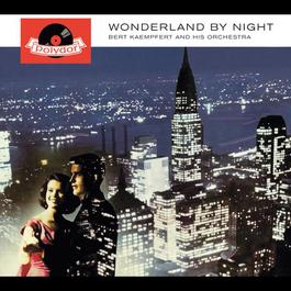 Wonderland By Night 1961 Bert Kaempfert And His Orchestra Wonderland By Night 1961 Bert Kaempfert And His Orchestra
