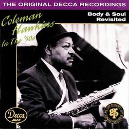 Body & Soul Revisited 2009 Coleman Hawkins Body & Soul Revisited 2009 Coleman Hawkins
