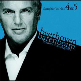 Beethoven : Symphonies Nos 4 & 5 2006 Berliner Staatskapelle; Daniel Barenboim Beethoven : Symphonies Nos 4 & 5 2006 Berliner Staatskapelle; Daniel Barenboim