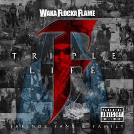 Triple F Life: Friends, Fans & Family (Deluxe Version) 2013 Waka Flocka Flame Triple F Life: Friends, Fans & Family (Deluxe Version) 2013 Waka Flocka Flame