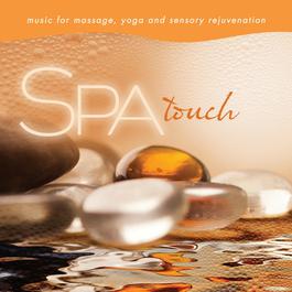 Spa - Touch: Music for Massage, Yoga, and Sensory Rejuvenation 2012 David Arkenstone Spa - Touch: Music for Massage, Yoga, and Sensory Rejuvenation 2012 David Arkenstone