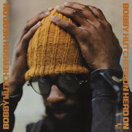 Head On 2008 Bobby Hutcherson Head On 2008 Bobby Hutcherson