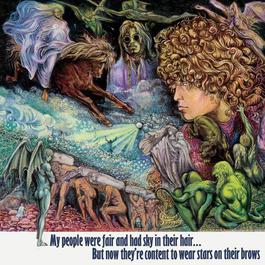 My People Were Fair and Had Sky in Their Hair... But Now They're Content to Wear Stars on Their Brows 2004 Tyrannosaurus Rex My People Were Fair and Had Sky in Their Hair... But Now They're Content to Wear Stars on Their Brows 2004 Tyrannosaurus Rex
