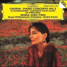 Chopin: Piano Concerto No.2 In F Minor, Op. 21; 24 Preludes, Op. 28 1994 Andre Previn; Maria João Pires; Royal Philharmonic Orchestra Chopin: Piano Concerto No.2 In F Minor, Op. 21; 24 Preludes, Op. 28 1994 Andre Previn; Maria João Pires; Royal Philharmonic Orchestra