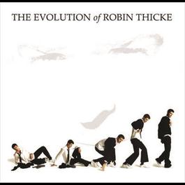 The Evolution of Robin Thicke 2006 Robin Thicke The Evolution of Robin Thicke 2006 Robin Thicke