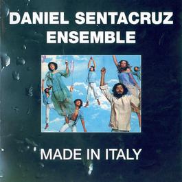 Made In Italy 2004 Daniel Sentacruz Ensemble Made In Italy 2004 Daniel Sentacruz Ensemble