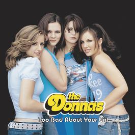 Too Bad About Your Girl (Radio Remix) 2003 The Donnas Too Bad About Your Girl (Radio Remix) 2003 The Donnas