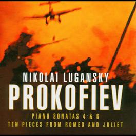 Prokofiev : Piano Sonatas 4 & 6, Romeo & Juliet selection 2006 尼克萊·魯根斯基 Prokofiev : Piano Sonatas 4 & 6, Romeo & Juliet selection 2006 尼克萊·魯根斯基