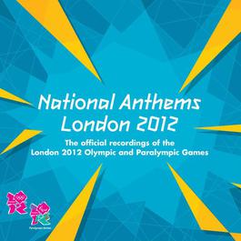 National Anthems - The Official Recordings of the London 2012 Olympic and Paralympic Games 2012 London Philharmonic Orchestra National Anthems - The Official Recordings of the London 2012 Olympic and Paralympic Games 2012 London Philharmonic Orchestra