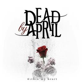 Within My Heart 2011 Dead By April Within My Heart 2011 Dead By April