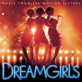 Dreamgirls Music from the Motion Picture 2006 Dream Girls; Various Artists Dreamgirls Music from the Motion Picture 2006 Dream Girls; Various Artists