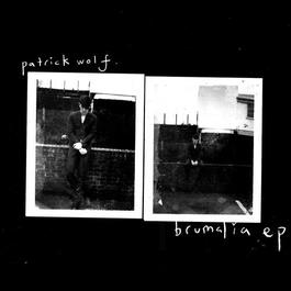 Brumalia EP 2011 Patrick Wolf Brumalia EP 2011 Patrick Wolf
