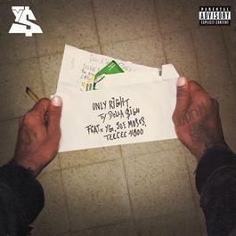 Only Right (feat. YG, Joe Moses & TeeCee4800) 2015 Ty Dolla $ign; YG; Joe Moses; TeeCee4800 Only Right (feat. YG, Joe Moses & TeeCee4800) 2015 Ty Dolla $ign; YG; Joe Moses; TeeCee4800