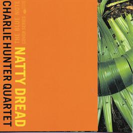Natty Dread 1997 Charlie Hunter Natty Dread 1997 Charlie Hunter