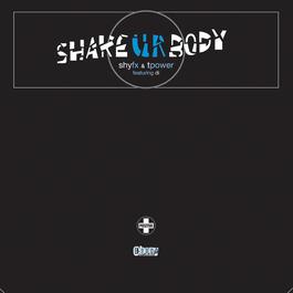 Shake Ur Body (feat. Di) 2006 Shy Fx Shake Ur Body (feat. Di) 2006 Shy Fx