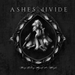 Keep Telling Myself It's Alright 2008 Ashes divide Keep Telling Myself It's Alright 2008 Ashes divide