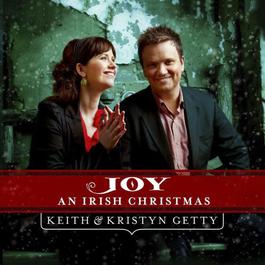 Joy - An Irish Christmas 2012 Keith and Kristyn Getty Joy - An Irish Christmas 2012 Keith and Kristyn Getty