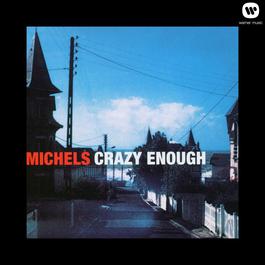Crazy Enough - The American Full Moon Sessions Vol. II (Remastered) 2013 Michels Crazy Enough - The American Full Moon Sessions Vol. II (Remastered) 2013 Michels