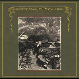 The Road To Ruin 2005 John Martyn The Road To Ruin 2005 John Martyn