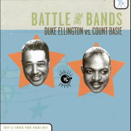 Battle of the Bands: Duke Ellington vs. Count Basie 1998 Duke Ellington & His Orchestra; Count Basie Battle of the Bands: Duke Ellington vs. Count Basie 1998 Duke Ellington & His Orchestra; Count Basie