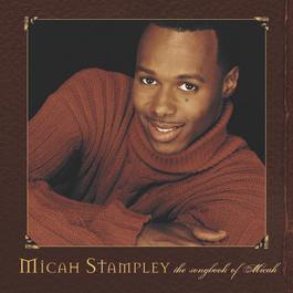 Songbook Of Micah 2005 Micah Stampley Songbook Of Micah 2005 Micah Stampley