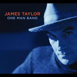 One Man Band 2007 James Taylor One Man Band 2007 James Taylor