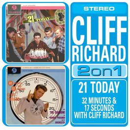 21 Today/32 Minutes And 17 Seconds With Cliff Richard 2015 Cliff Richard 21 Today/32 Minutes And 17 Seconds With Cliff Richard 2015 Cliff Richard