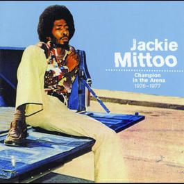 Champion In The Arena 1976-1977 2006 Jackie Mittoo Champion In The Arena 1976-1977 2006 Jackie Mittoo