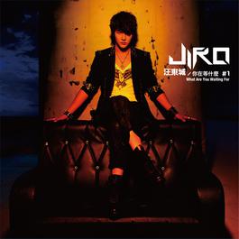 What You Waiting For 2012 Jiro Wang What You Waiting For 2012 Jiro Wang