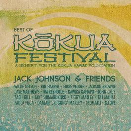 Jack Johnson & Friends: Best Of Kokua Festival, A Benefit For The Kokua Hawaii Foundation 2012 Jack Johnson Jack Johnson & Friends: Best Of Kokua Festival, A Benefit For The Kokua Hawaii Foundation 2012 Jack Johnson