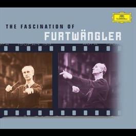 The Fascination of FurtwA¤ngler 2004 Wilhelm Furtwängler The Fascination of FurtwA¤ngler 2004 Wilhelm Furtwängler