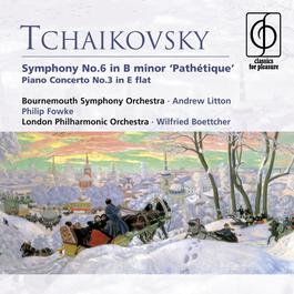 Tchaikovsky: Symphony No. 6 in B minor 'Pathétique' . Piano Concerto No. 3 in E flat 2008 Andrew Litton Tchaikovsky: Symphony No. 6 in B minor 'Pathétique' . Piano Concerto No. 3 in E flat 2008 Andrew Litton