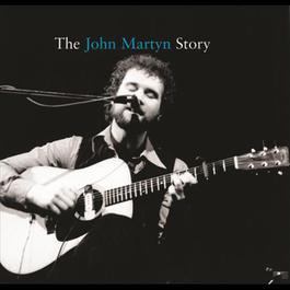 The John Martyn Story 2006 John Martyn The John Martyn Story 2006 John Martyn